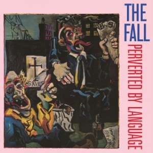 Image of The Fall - Perverted By Language - 2024 Reissue