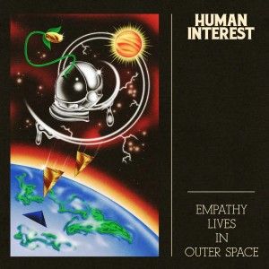 Image of Human Interest - Empathy Lives In Outer Space