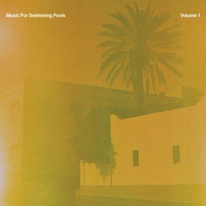 Image of Various Artists - Music For Swimming Pools Volume 1