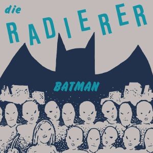 Image of Die Radierer - Batman - Incl. Gary The Tall V Exotic Gardens Remix