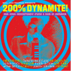 Image of Various Artists - Soul Jazz Records Presents - 200% Dynamite! Ska, Soul, Rocksteady, Funk & Dub In Jamaica - 2024 Edition