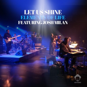 Image of Elements Of Life Featuring Josh Milan - Let Us Shine