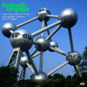 Image of Various Artists - Fantastic Voyage: New Sounds For The European Canon 1977-1981