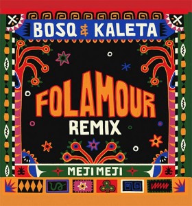 Image of Bosq & Kaleta - Meji Meji (Folamour Remix)