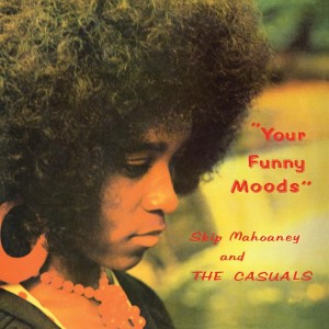 Image of Skip Mahoaney & The Casuals - Your Funny Moods (50th Anniversary Edition)