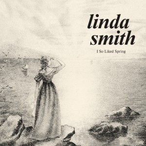 Image of Linda Smith - I So Liked Spring- 2024 Reissue