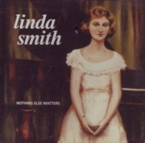 Image of Linda Smith - Nothing Else Matters - 2024 Reissue