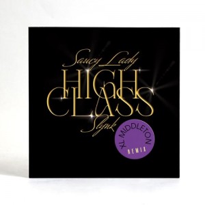 Image of Saucy Lady / Slynk - High Class (XL Middleton Remix)