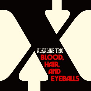 Image of Alkaline Trio - Blood, Hair, And Eyeballs