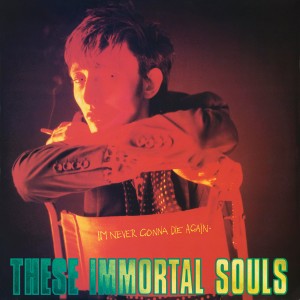 Image of These Immortal Souls - I’m Never Gonna Die Again - 2024 Remaster