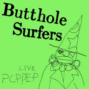 Butthole Surfers - Live PCPPEP - 2024 Remaster
