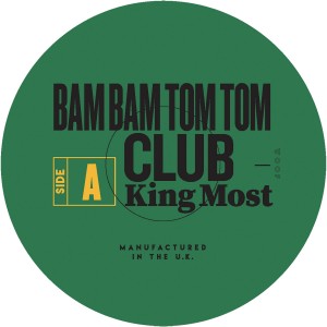 King Most - Bam Bam Tom Tom Club / Reggae For Roy