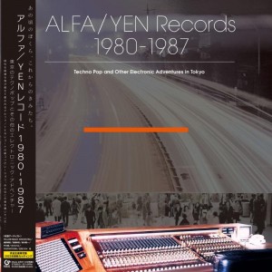 Image of Various Artists - ALFA/YEN Records 1980-1987: Techno Pop And Other Electronic Adventures In Tokyo (LITA Exclusive)