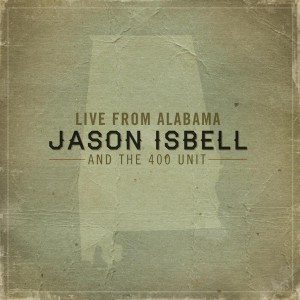 Image of Jason Isbell & The 400 Unit - Live From Alabama