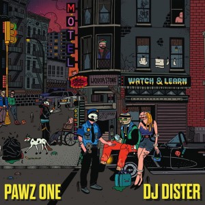 Image of Pawz One & DJ Dister - Watch & Learn