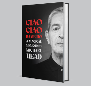 Image of Michael Head - Ciao Ciao Bambino - Signed Edition