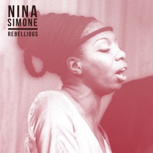 Image of Nina Simone - Rebellious - 2024 Reissue