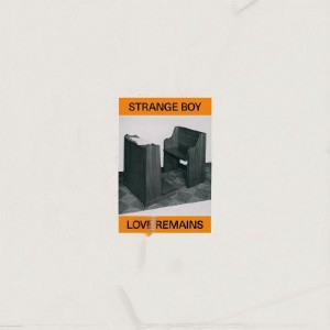 Image of Strange Boy - Love Remains
