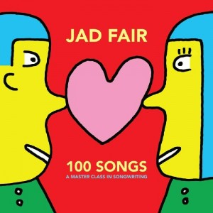 Image of Jad Fair - 100 Songs (A Master Class In Songwriting)