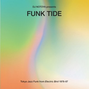Image of Various Artists - Funk Tide - Tokyo Jazz-Funk From Electric Bird 1978-87 : Selected By Dj Notoya