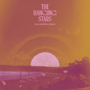 Image of The Hanging Stars - On A Golden Shore