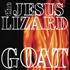 Image of The Jesus Lizard - Goat - Remastered Reissue