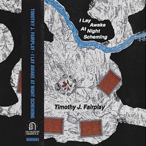 Timothy J. Fairplay - I Lay Awake At Night Scheming