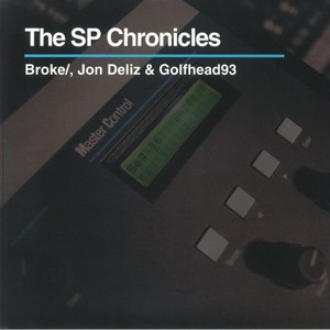 Various Artists - The SP Chronicles - Feat. Jon Deliz, Broke & Golfhead
