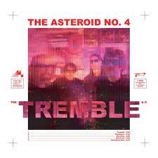 The Asteroid No.4 - Tremble