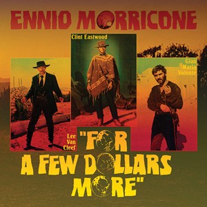 Image of Ennio Morricone - For A Few Dollars More - 2024 Reissue
