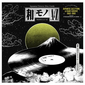 Various Artists - WAMONO A To Z Vol. I - Japanese Jazz Funk & Rare Groove 1968-1980 (Selected By DJ Yoshizawa Dynamite & Chintam)
