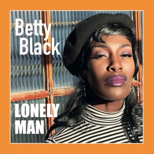 Image of Betty Black - Lonely Man
