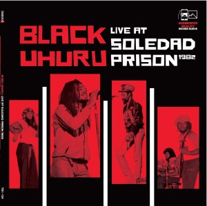 Image of Black Uhuru - Live At Soledad Prison 1982