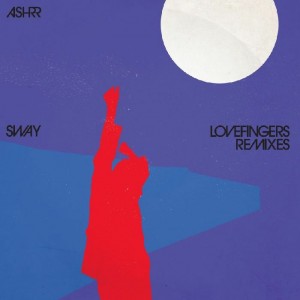 Image of ASHRR - Sway - Incl. Lovefingers Remixes