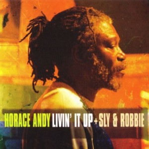 Image of Horace Andy & Sly And Robbie - Livin' It Up (RSD24 EDITION)