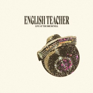 Image of English Teacher - Live At The Brudenell Social Club (RSD24 EDITION)