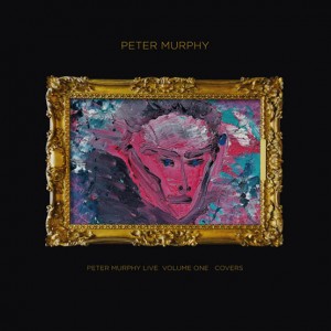 Image of Peter Murphy - Peter Live-Volume 1-Covers (RSD24 EDITION)