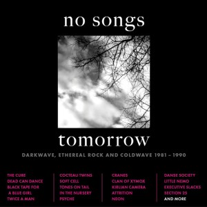 Image of Various Artists - No Songs Tomorrow - Darkwave, Ethereal Rock And Coldwave 1981-1990