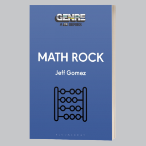 Image of Jeff Gomez - Math Rock - 33⅓ Genre Series