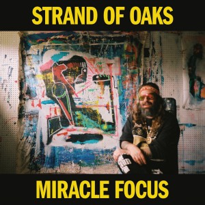 Image of Strand Of Oaks - Miracle Focus
