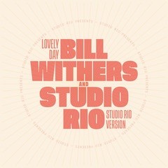 Image of Bill Withers & Studio Rio - Lovely Day