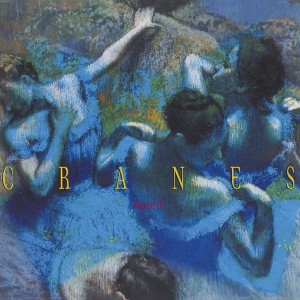 Cranes - Loved - 30th Anniversary Edition