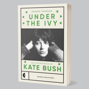 Image of Graeme Thomson - Kate Bush : Under The Ivy (Remastered)