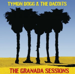 Image of Tymon Dogg & The Dacoits - The Granada Sessions