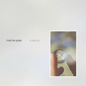 Image of Marine Eyes - To Belong