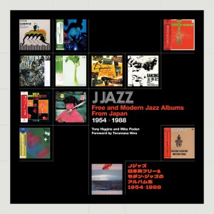 Tony Higgins, Mike Peden - J Jazz - Free And Modern Jazz Albums From Japan 1954 - 1988