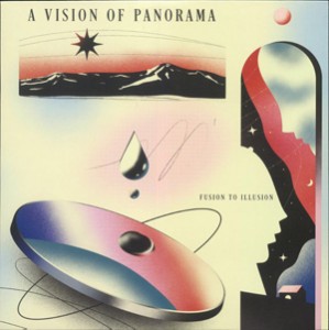 Image of A Vision Of Panorama - Fusion To Illusion