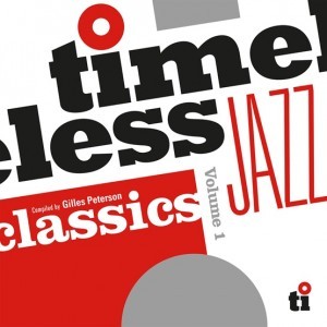 Various Artists - Timeless Jazz Classics - Compiled By Gilles Peterson