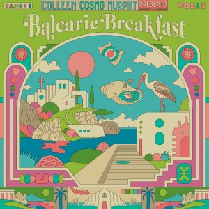 Image of Various Artists - Colleen Cosmo Murphy Presents Balearic Breakfast Volume 3