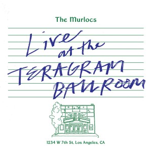 Image of The Murlocs - Live At The Teragram Ballroom